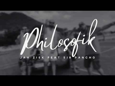 Jah Ziek & Sir Pancho - Philosofik (Official Video)