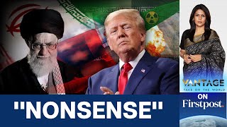 Trump's Iran Gamble: Nuclear Talks Hit a Wall as Iran Slams US | Vantage with Palki Sharma |N18G