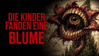 Die Kinder fanden eine Blume | Creepypasta Gruselgeschichte