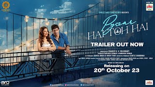 Pyaar Hai Toh Hai - OFFICIAL TRAILER | Karan, Paanie, Abhishek, Pradeep, Sanjeev| In theaters 20 Oct