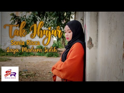 Lagu Madura Sedih || TAK JHUJUR || Sonia Risca