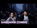 Gangnam Zombie (Official Trailer) In Hindi | English Subtitled | @AsiaEntertainment234