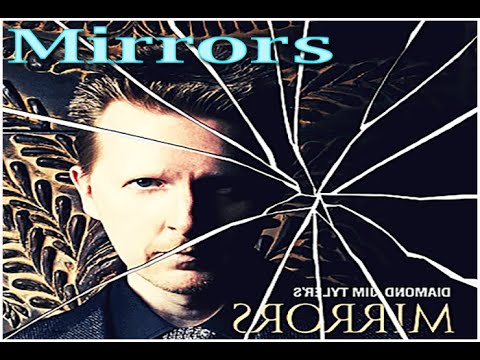 Voir la vidéo Mirrors - Diamond Jim Tyler