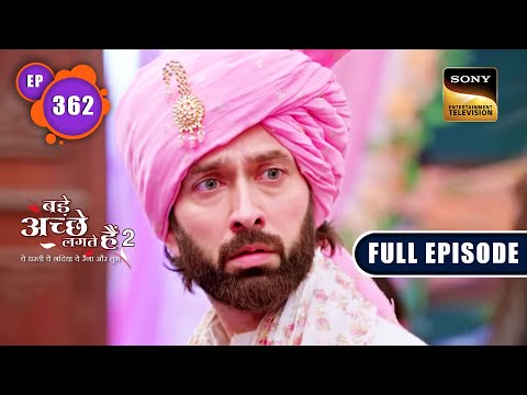 Swati Wants To Leave | Bade Achhe Lagte Hain 2 | Ep 362 | Full Episode | 17 Jan 2023