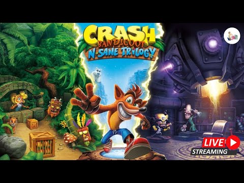 Crash Bandicoot N'Sane Trilogy (LIVE STREAM)