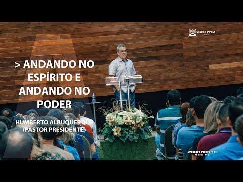 ANDANDO NO ESPÍRITO E NO PODER | Pr. Humberto Albuquerque | 28/06/2018