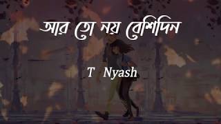 T Nyash  -  Aar To Noy Beshidin