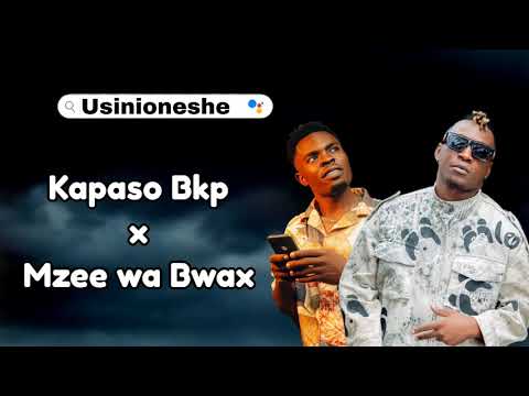 Kapaso Bkp Ft Mzee Wa Bwax - Usinioneshe (Official Lyric Video)|Singeli