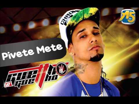 Pivete Mete  - Guettho é Guettho