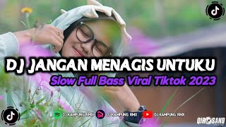 Download lagu DJ JANGAN MENANGIS UNTUKKU SLOW FULL BASS VIRAL TIKTOK TERBARU 2023 mp3