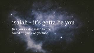 Isaiah - It&#39;s Gotta Be You Lyrics