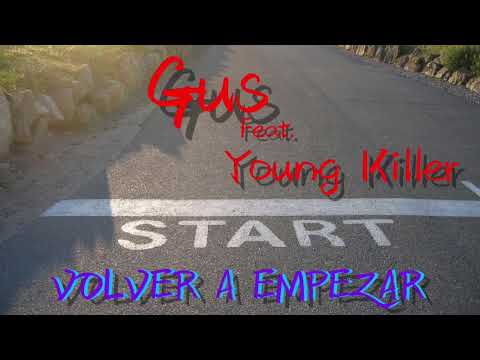 Gus Ft. Young Killer - Volver A Empezar (Audio)