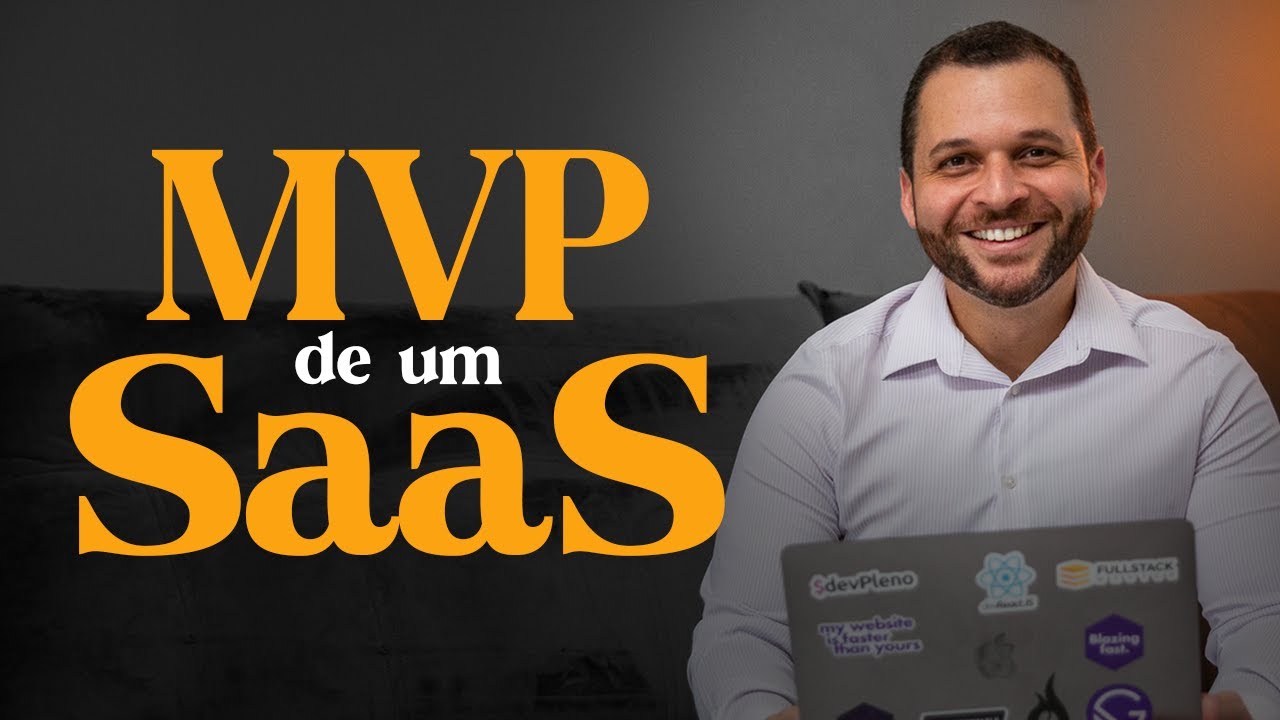 TUDO QUE VOCÊ PRECISA SABER SOBRE O MVP DE UM SAAS