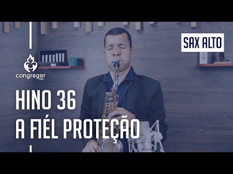 🎷 Hino 36 - A Fiel Proteção - Sax Alto - Hinário 5 CCB 🎷
