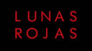 Lunas Rojas (2016) Video