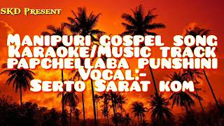 Manipuri gospel song karaoke with Lyricsll Papchel