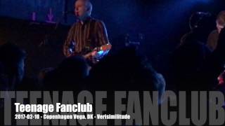 Teenage Fanclub - Verisimilitude - 2017-02-10 - Copenhagen Vega, DK