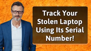 Track Your Stolen Laptop Using Its Serial Number!