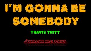 Travis Tritt - I'm Gonna Be Somebody [Karaoke Real Sound]