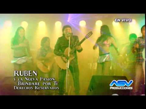 Ruben y la Nueva Pasion latidos peru BRINDARE POR TI