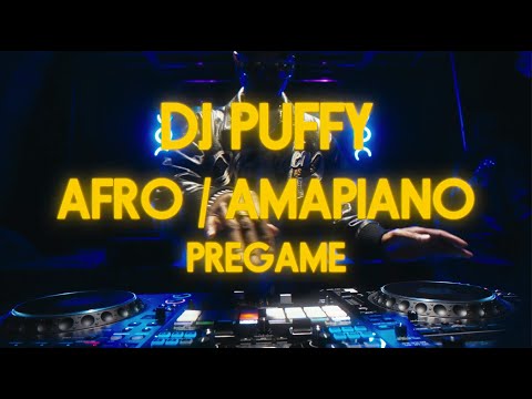 2025 Afro & Amapiano Pregame Mix - DJ Puffy