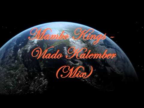 Mambo Kings - Vlado Kalember (Mix)
