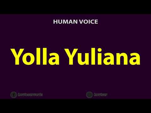 How To Pronounce Yolla Yuliana