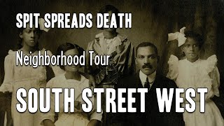 Neighborhood Stories  A Spit Spreads Death Virtual Tour of South Street West