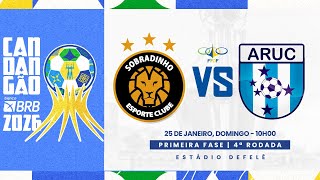 CANDANGÃO BRB 2026 - 4ª RODADA - | SOBRADINHO X ARUC| AO VIVO E COM IMAGENS