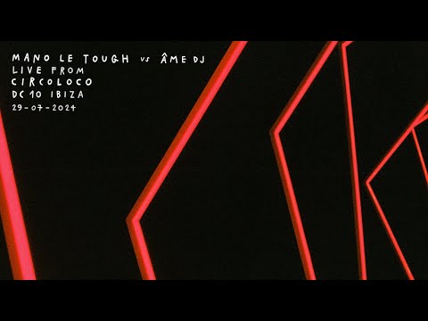 Mano Le Tough vs Âme DJ - Live from Circoloco DC-10 Ibiza (29.07.2024 Terrace)