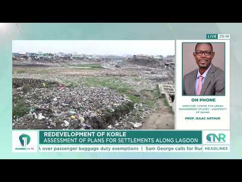 Gov’t Plans New Housing for Korle Lagoon Residents After Cleanup- Professor Isaac Arthur Reacts