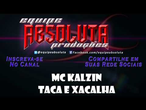 MC KALZIN  - TACA E XAQUALHA (( DJ SELMINHO ))