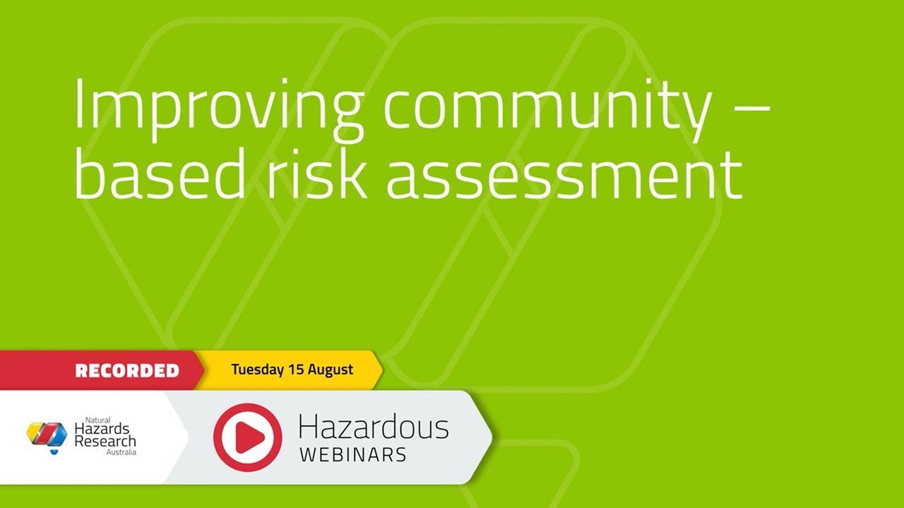 Hazardous Webinar August 2023: Improving community-based risk assessment