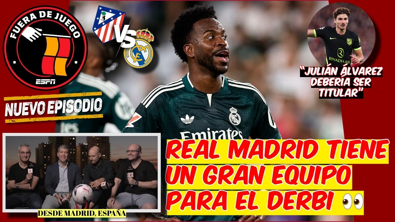 El ATLÉTICO de MADRID llega MUCHO MEJOR que el REAL MADRID para el GRAN DERBI | Fuera De Juego