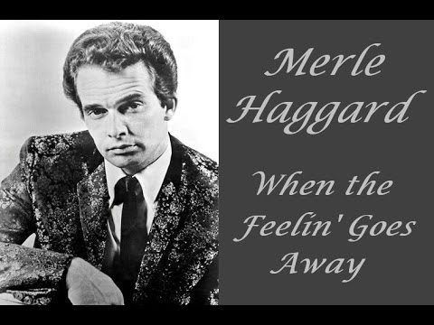 When The Feelin Goes Away - Merle Haggard