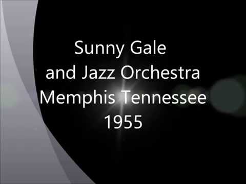 Sunny Gale and Jazz Orchestra - Memphis Tennessee 1955