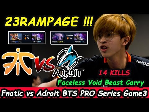 Fnatic vs Adroit | 23savage [Faceless Void] RAMPAGE Beast Carry BTS PRO series SEA Game3 Dota2