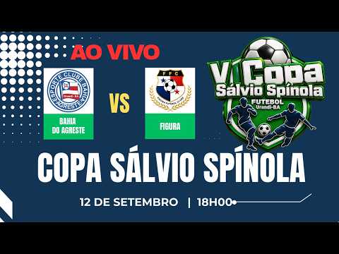 V COPA SÁLVIO SPÍNOLA DE FUTEBOL - ABERTURA - BAHIA DO AGRESTE X FIGURA - MASCULINO - 12-09-2026