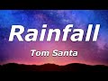 Tom Santa Rainfall Lyrics Take The Shackles Off My Feet So I Can Dance