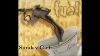 Sunday Girl - Fuel (Porcelain Version)