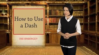 English Grammar Basics: How to Use a Dash