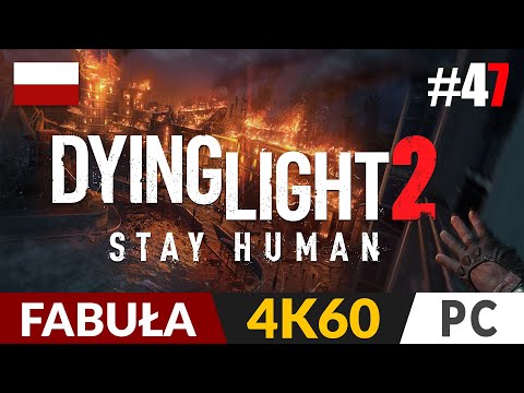 Dying Light 2 PL #47 🌗 Dane z komputera GRE | Gameplay po polsku 4K