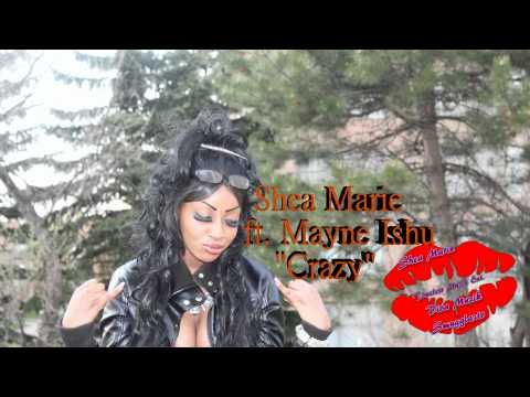 Shea Marie ft. Mayne Ishu- "Crazy" (Audio)