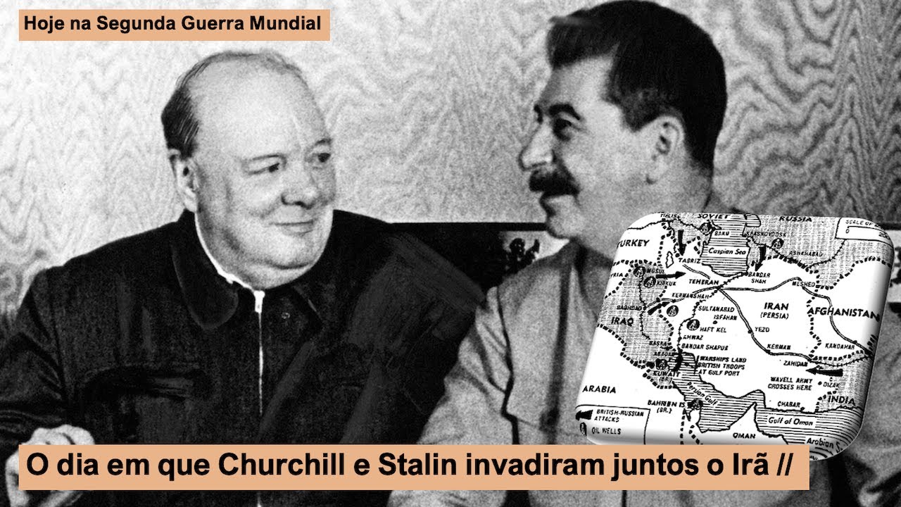 O dia em que Churchill e Stalin invadiram juntos o Irã
