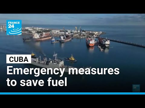 Cuba implements emergency measures to save fuel under US pressure • FRANCE 24 English