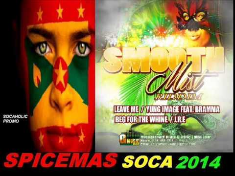 [NEW SPICEMAS 2014] Yung Image ft Bramma - Leave - Smooth Mist Riddim - Grenada Soca 2014