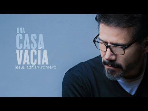 Jesús Adrián Romero | Una Casa Vacía | Origen y Esencia