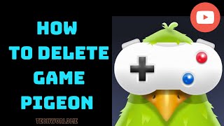 How to Delete Game pigeon on latest ios 15.4.1 Version