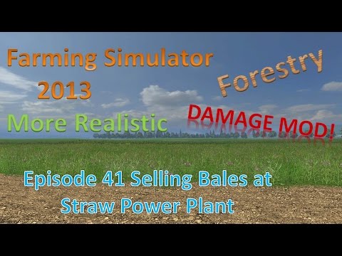 Farming Sim 2013 Forestry and MR E41 - Selling the Bales
