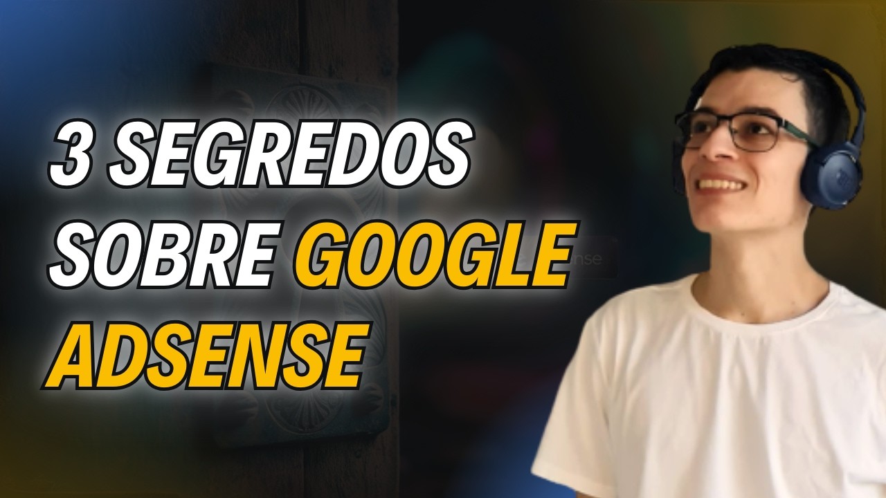 3 SEGREDOS SOBRE O GOOGLE ADSENSE QUE NINGUÉM TE CONTA